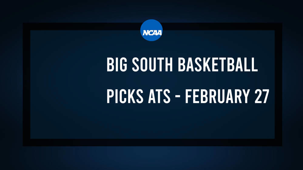 College Basketball Picks Against the Spread: Big South Games Today, February 27