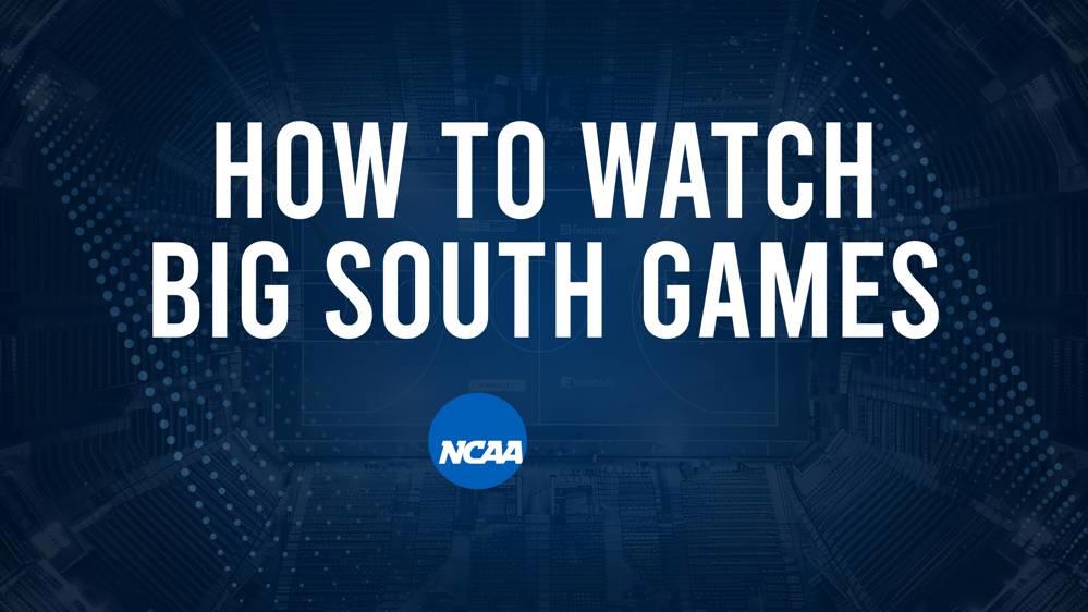 How to Watch Big South College Basketball Games - Saturday, February 8